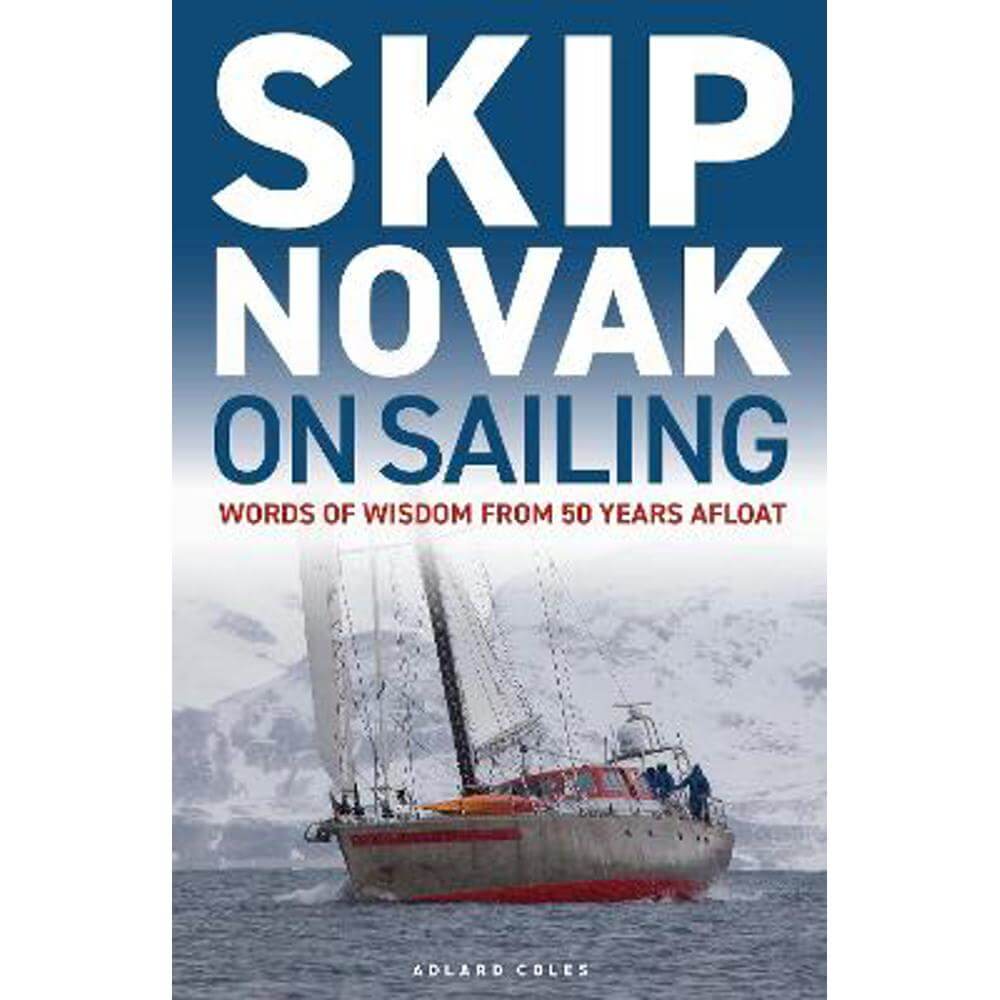 Skip Novak on Sailing: Words of Wisdom from 50 Years Afloat (Paperback)